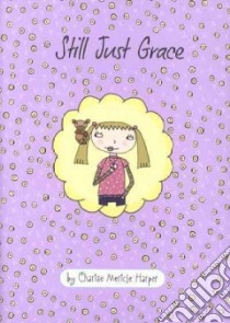 Still Just Grace libro in lingua di Harper Charise Mericle