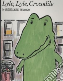 Lyle, Lyle Crocodile libro in lingua di Waber Bernard