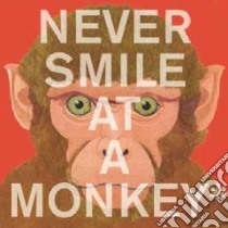 Never Smile at a Monkey libro in lingua di Jenkins Steve
