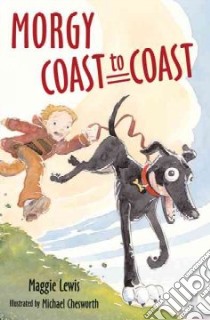 Morgy Coast to Coast libro in lingua di Lewis Maggie, Chesworth Michael (ILT)