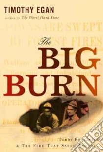 The Big Burn libro in lingua di Egan Timothy