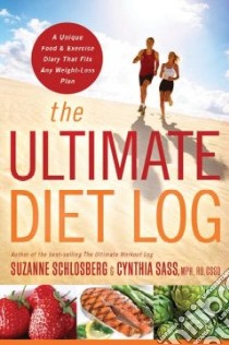 The Ultimate Diet Log libro in lingua di Schlosberg Suzanne, Sass Cynthia