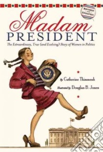 Madam President libro in lingua di Thimmesh Catherine, Jones Douglas B. (ILT)