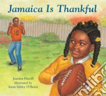 Jamaica is Thankful libro in lingua di Havill Juanita, O'Brien Anne Sibley (ILT)