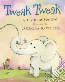 Tweak Tweak libro in lingua di Bunting Eve, Ruzzier Sergio (ILT)