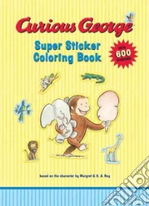 Curious George Super Sticker Coloring Book libro in lingua di Not Available (NA)