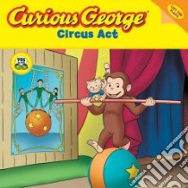 Curious George Circus Act libro in lingua di Moscovich Rotem (ADP), Moran Grant