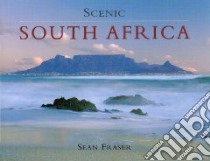 Scenic South Africa libro in lingua di Fraser Sean