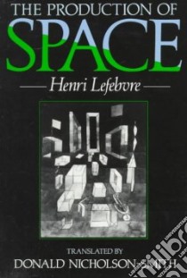 The Production of Space libro in lingua di Lefebvre H.
