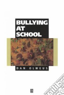 Bullying at School libro in lingua di Olweus Dan