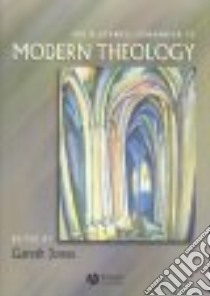 The Blackwell Companion to Modern Theology libro in lingua di Jones Gareth (EDT)