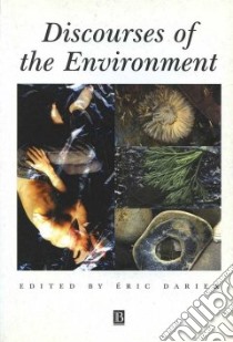 Discourses of the Environment libro in lingua di Darier Eric (EDT)