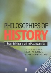 Philosophies of History libro in lingua di Robert Burns