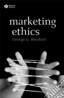 Marketing Ethics libro in lingua di Brenkert George G.