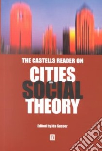 The Castells Reader on Cities and Social Theory libro in lingua di Castells Manuel, Susser Ida (EDT), Susser Ida