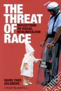 The Threat of a Race libro in lingua di Goldberg David Theo