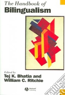 Handbook of Bilingualism libro in lingua di Tej K Bhatia