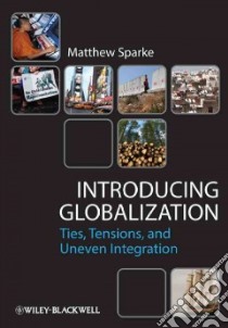 Introducing Globalization libro in lingua di Sparke Matthew