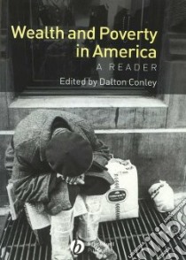 Wealth and Poverty in America libro in lingua di Conley Dalton (EDT)