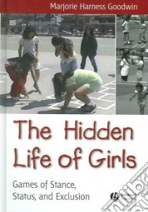 The Hidden Life of Girls libro in lingua di Goodwin Marjorie Harness