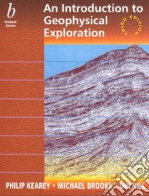 An Introduction to Geophysical Exploration libro in lingua di Kearey Philip, Brooks Michael, Hill Ian