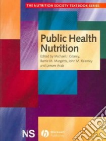 Public Health Nutrition libro in lingua di Gibney Michael J. (EDT), Margetts Barrie M. (EDT), Kearney John M. (EDT), Arab Lenore (EDT)