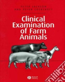 Clinical Examination of Farm Animals libro in lingua di Jackson Peter G. G., Cockcroft Peter D.