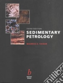 Sedimentary Petrology libro in lingua di Tucker Maurice E.