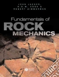 Fundamentals of Rock Mechanics libro in lingua di Jaeger J. C., Cook N. G. W., Zimmerman R. W.