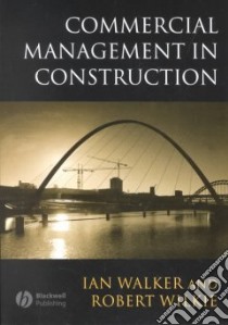 Commercial Management in Construction libro in lingua di Ian Walker