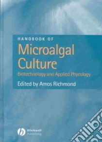 Handbook of Microalgal Culture libro in lingua di Richmond Amos (EDT)