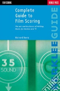 Complete Guide to Film Scoring libro in lingua di Davis Richard