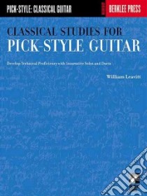 Classical Studies for Pick-Style Guitar libro in lingua