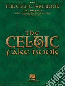 The Celtic Fake Book libro in lingua di Hal Leonard Publishing Corporation (EDT)