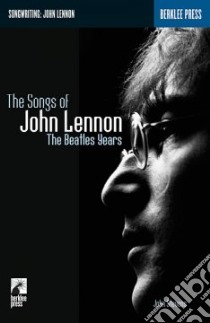 The Songs of John Lennon libro in lingua di Stevens John Luke, Lennon John, Gedutis Susan