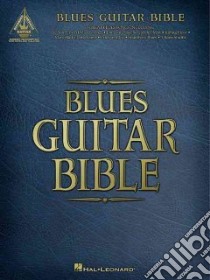 Blues Guitar Bible libro in lingua di Hal Leonard Publishing Corporation (COR)