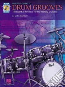 The Instant Guide to Drum Grooves libro in lingua di Martinez Maria