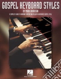 Gospel Keyboard Styles libro in lingua di Harrison Mark