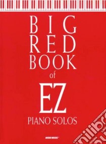 Big Red Book of Ez Piano Solos libro in lingua di Hal Leonard Publishing Corporation (COR)