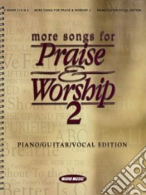 More Songs for Praise And Worship 2 libro in lingua di Hal Leonard Publishing Corporation (COR)