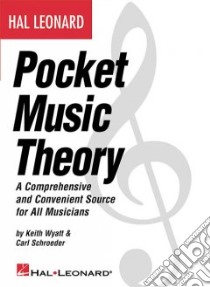 Hal Leonard Pocket Music Theory libro in lingua di Wyatt Keith, Schroeder Carl