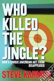 Who Killed The Jingle? libro in lingua di Karmen Steve