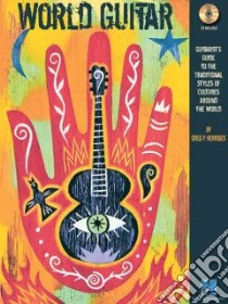 World Guitar libro in lingua di Hal Leonard Publishing Corporation (COR)