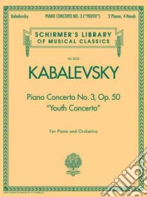 Kabalevsky - Piano Concerto No. 3, Op. 50 'youth Concerto' libro in lingua di Kabalevsky Dmitri (COP)