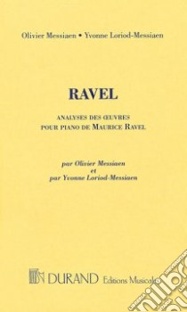 Analyses Des Oeuvres Pour Piano De Maurice Ravel libro in lingua di Ravel Maurice (COP)