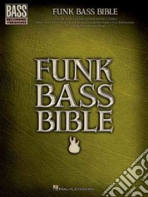 Funk Bass Bible libro in lingua di Hal Leonard Publishing Corporation (COR)