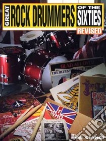 Great Rock Drummers of the Sixties libro in lingua di Cianci Bob