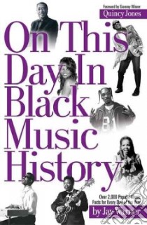 On This Day in Black Music History libro in lingua di Warner Jay