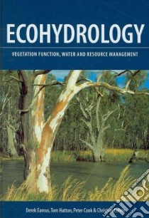Ecohydrology libro in lingua di Eamus Derek, Hatton Tom, Cook Peter, Colvin Christine