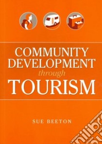 Community Development Through Tourism libro in lingua di Beeton Sue